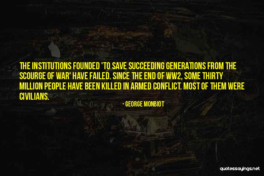 Succeeding Quotes By George Monbiot