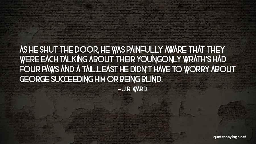 Succeeding Quotes By J.R. Ward