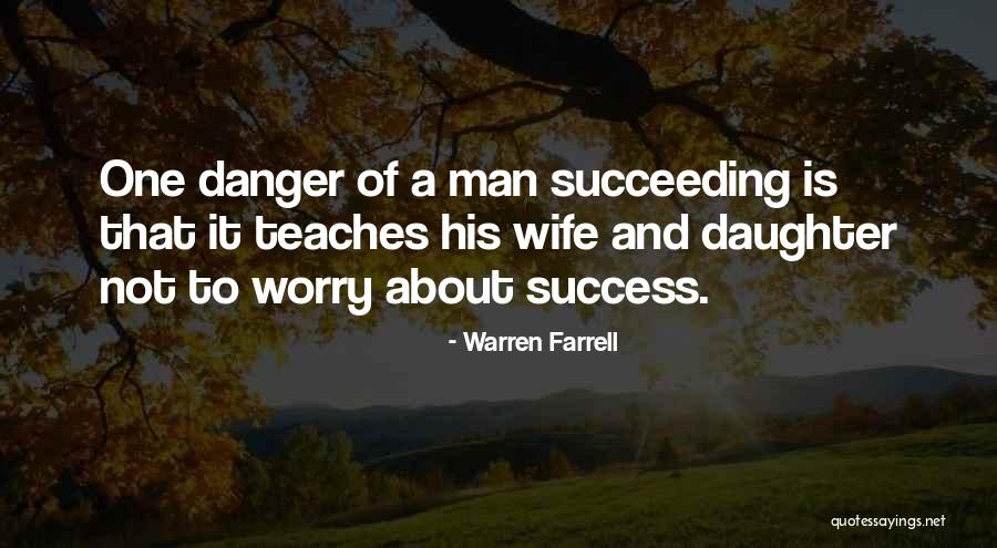 Succeeding Quotes By Warren Farrell