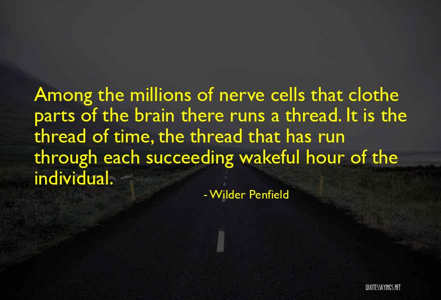 Succeeding Quotes By Wilder Penfield