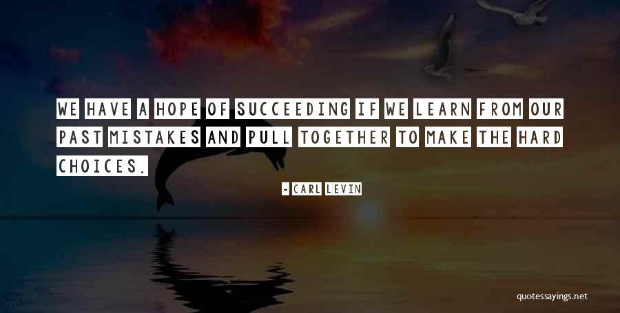 Succeeding Together Quotes By Carl Levin Succeeding Together Quotes By Carl Levin