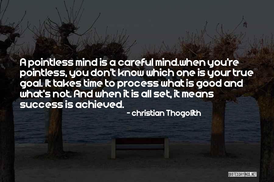 Success Achieved Quotes By Christian Thogolith Success Achieved Quotes By Christian Thogolith