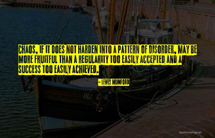 Success Achieved Quotes By Lewis Mumford Success Achieved Quotes By Lewis Mumford