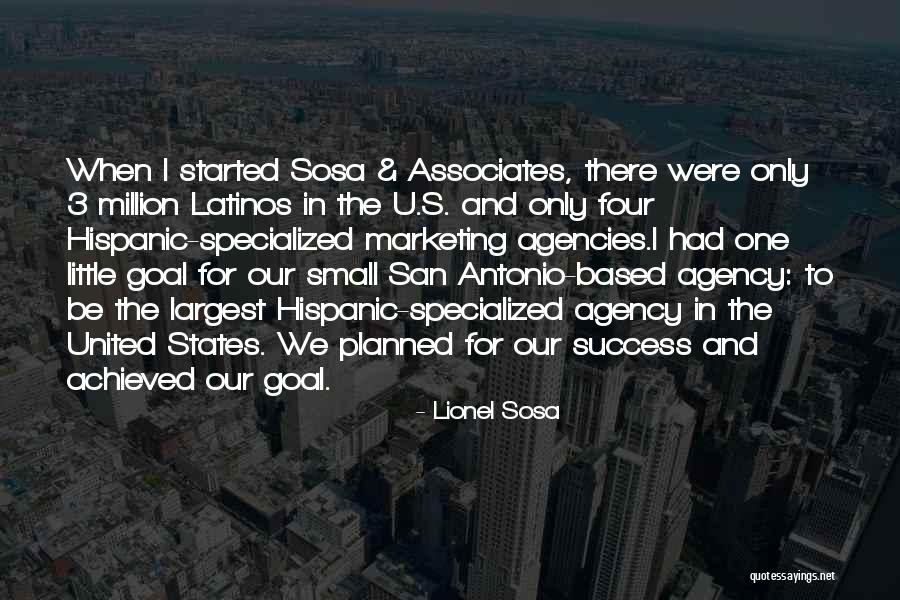 Success Achieved Quotes By Lionel Sosa Success Achieved Quotes By Lionel Sosa
