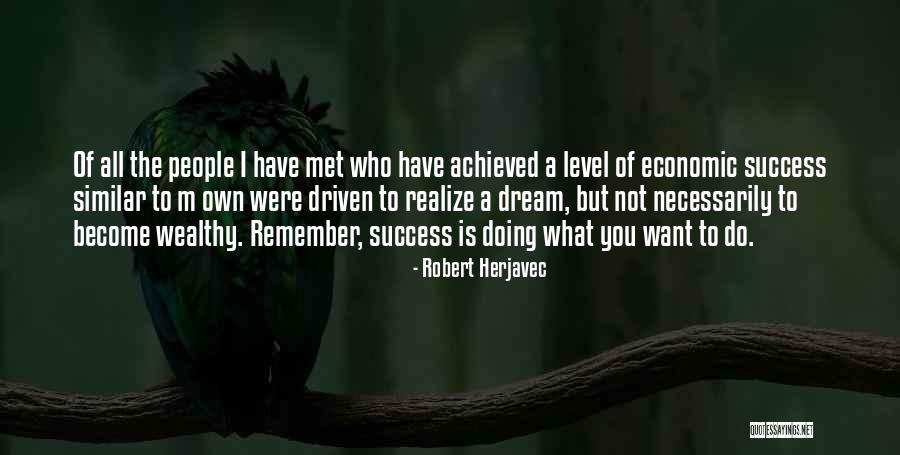 Success Achieved Quotes By Robert Herjavec Success Achieved Quotes By Robert Herjavec