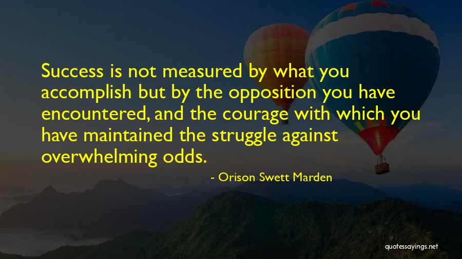 Success Against All Odds Quotes By Orison Swett Marden