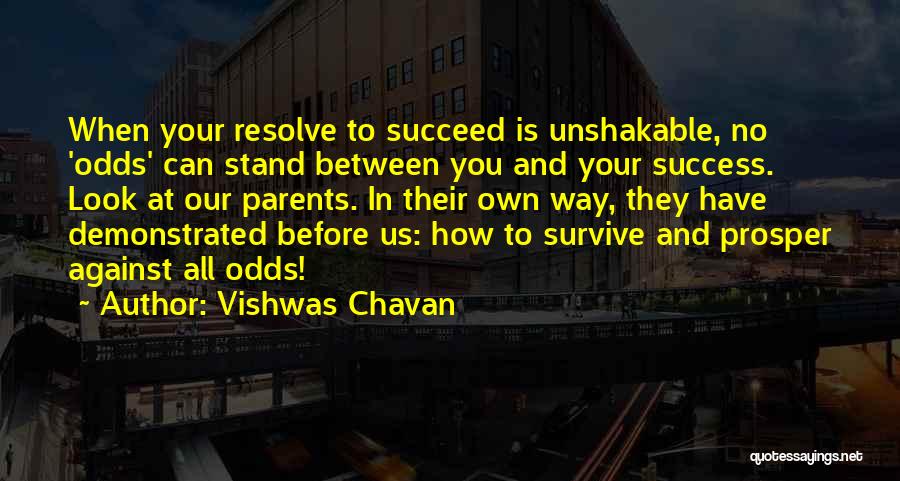 Success Against All Odds Quotes By Vishwas Chavan