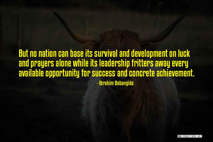 Success Alone Quotes By Ibrahim Babangida Success Alone Quotes By Ibrahim Babangida