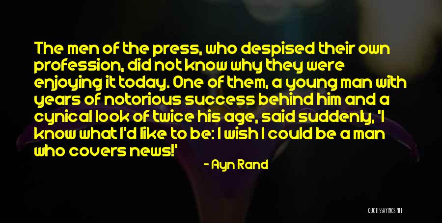 Success And Age Quotes By Ayn Rand Success And Age Quotes By Ayn Rand
