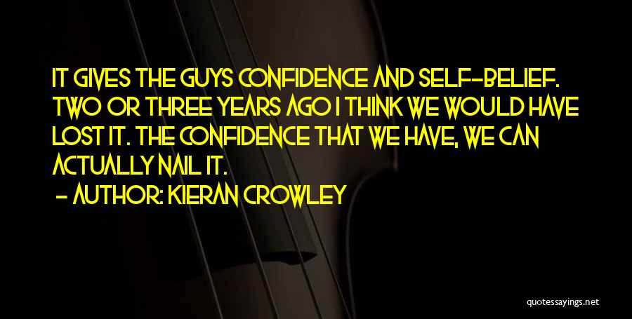 Success And Confidence Quotes By Kieran Crowley