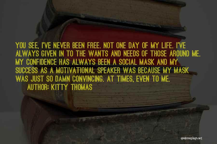Success And Confidence Quotes By Kitty Thomas