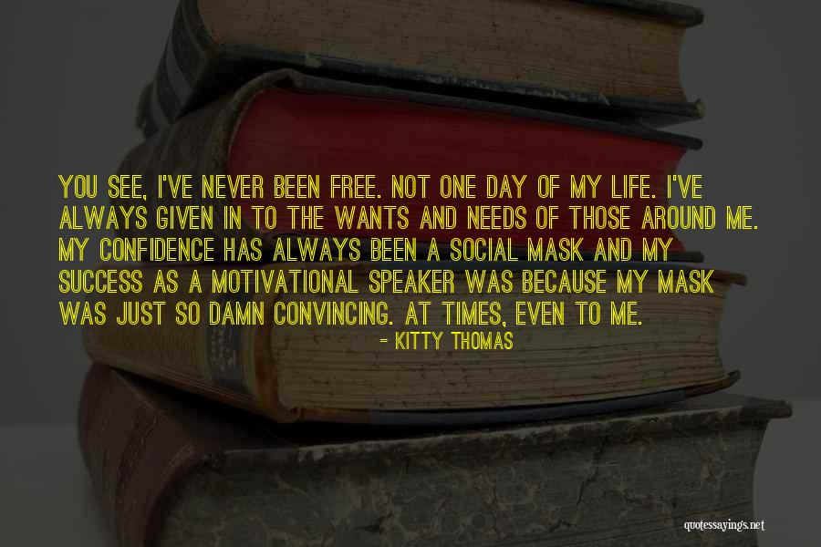 Success And Confidence Quotes By Kitty Thomas Success And Confidence Quotes By Kitty Thomas