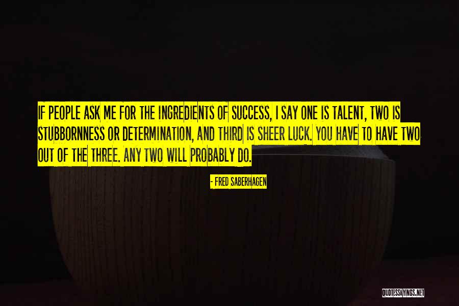 Success And Determination Quotes By Fred Saberhagen Success And Determination Quotes By Fred Saberhagen