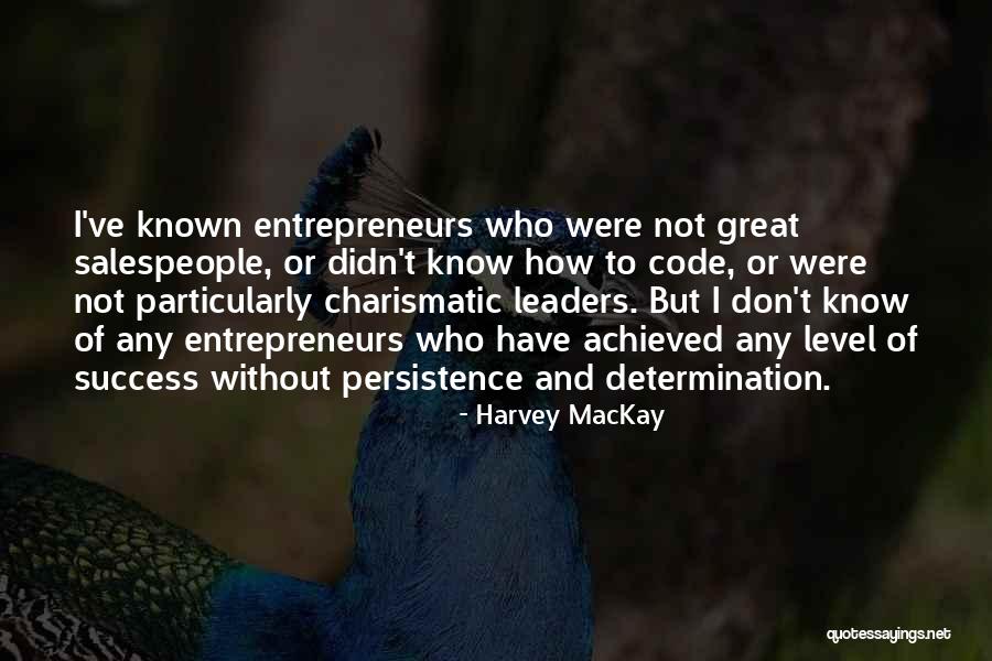 Success And Determination Quotes By Harvey MacKay Success And Determination Quotes By Harvey MacKay