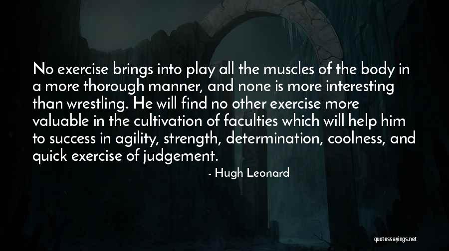 Success And Determination Quotes By Hugh Leonard Success And Determination Quotes By Hugh Leonard