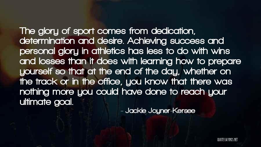 Success And Determination Quotes By Jackie Joyner-Kersee Success And Determination Quotes By Jackie Joyner-Kersee