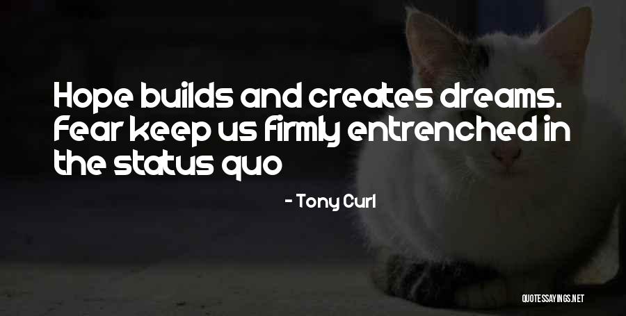 Success And Dreams Quotes By Tony Curl Success And Dreams Quotes By Tony Curl