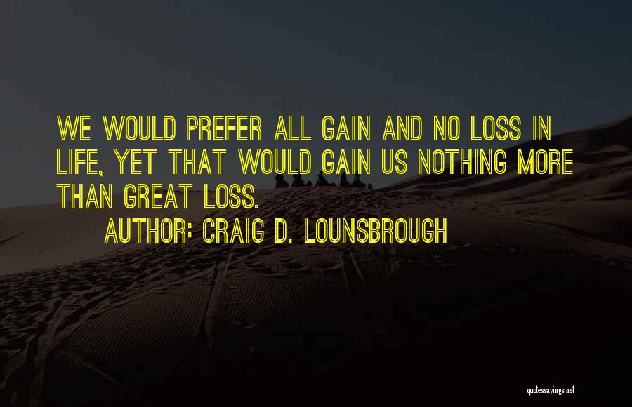 Success And Failure In Life Quotes By Craig D. Lounsbrough