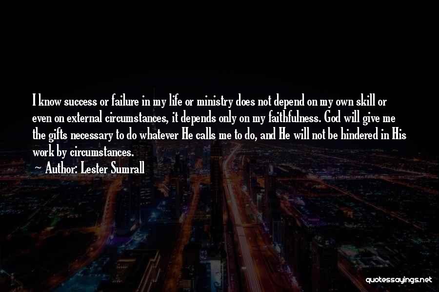 Success And Failure In Life Quotes By Lester Sumrall
