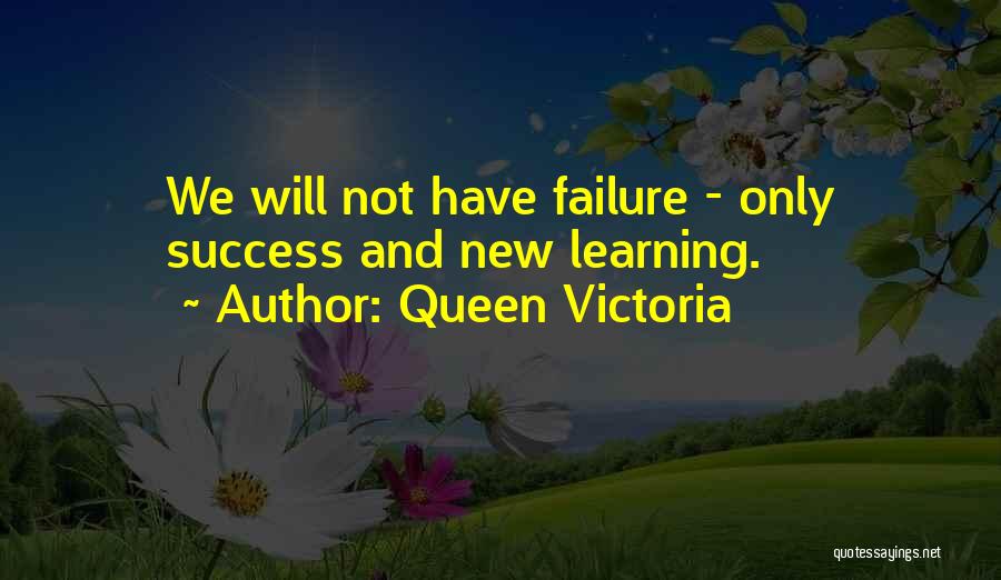 Success And Failure Motivational Quotes By Queen Victoria