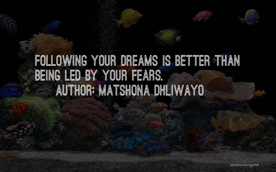 Success And Following Your Dreams Quotes By Matshona Dhliwayo
