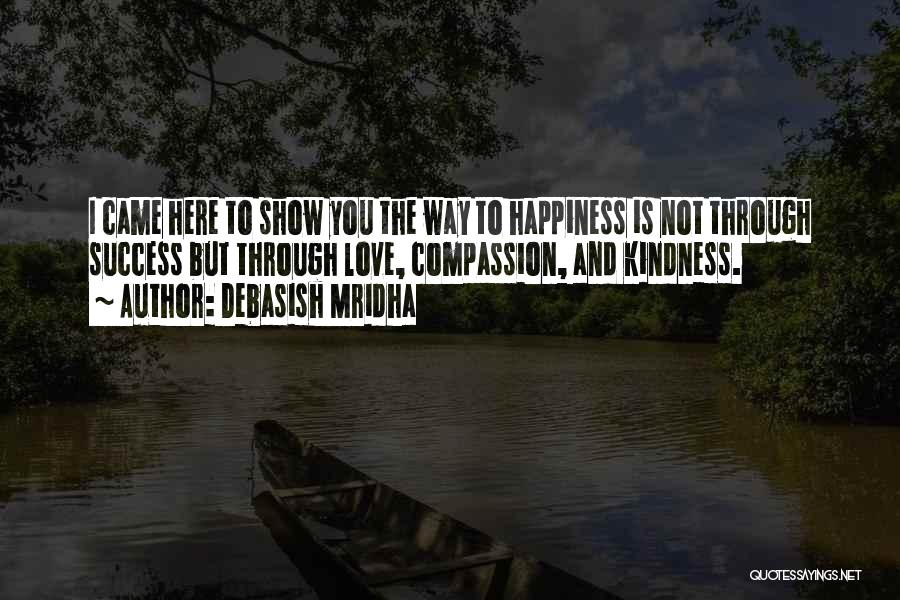 Success And Happiness Quotes By Debasish Mridha