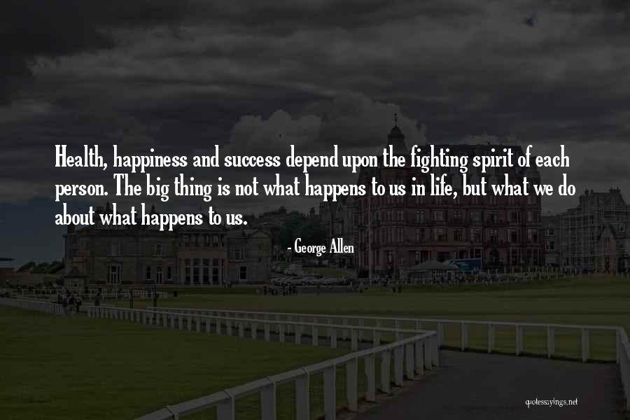 Success And Happiness Quotes By George Allen