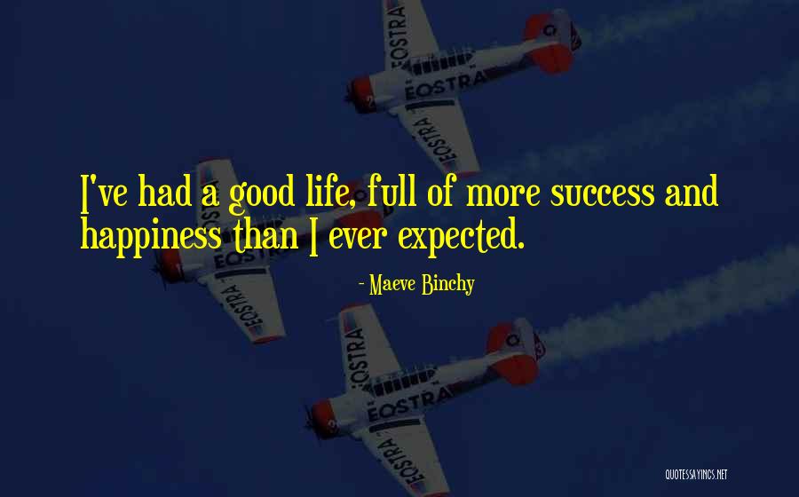 Success And Happiness Quotes By Maeve Binchy