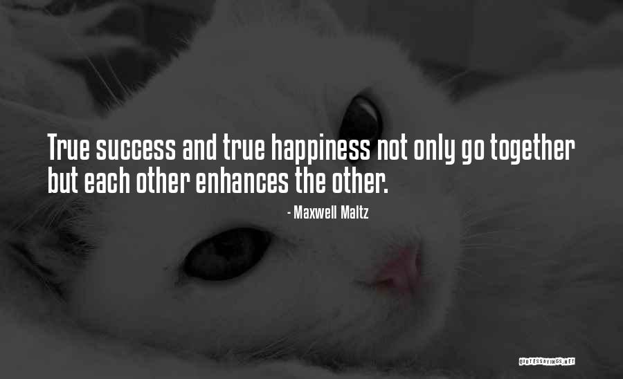 Success And Happiness Quotes By Maxwell Maltz