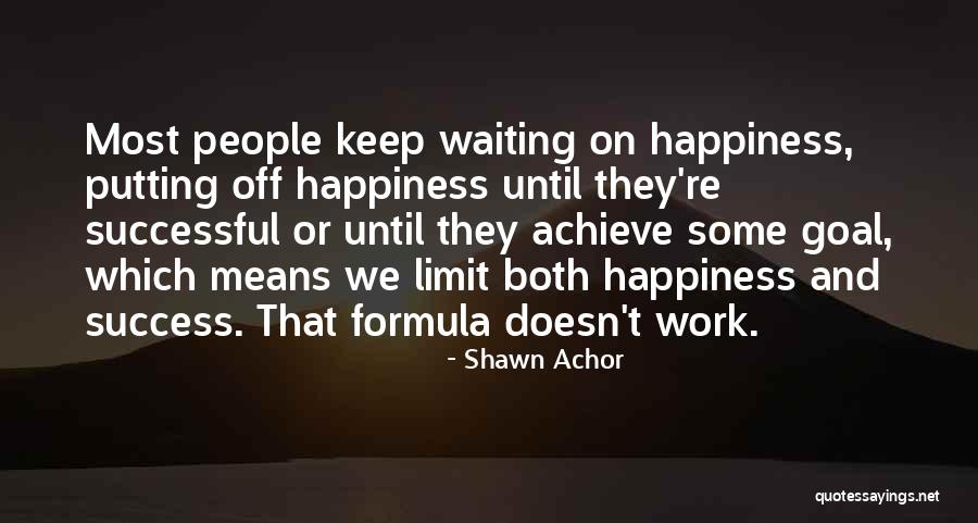 Success And Happiness Quotes By Shawn Achor