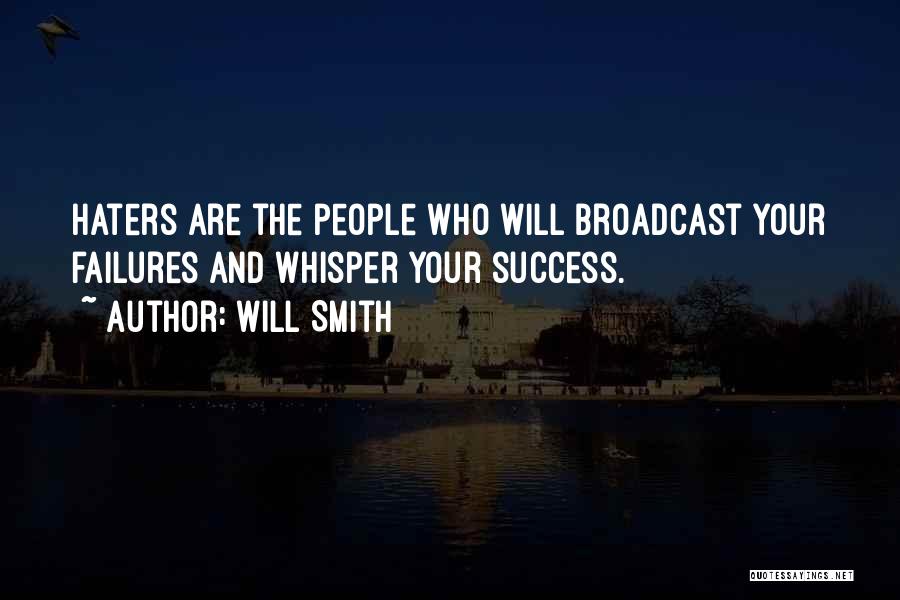 Success And Haters Quotes By Will Smith