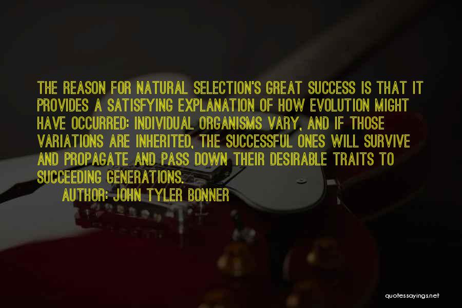 Success And Its Explanation Quotes By John Tyler Bonner