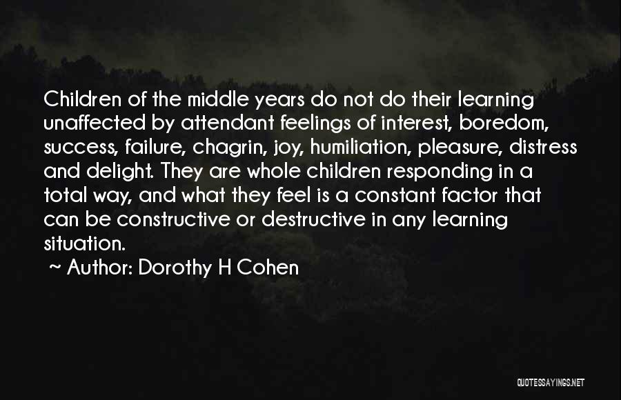 Success And Learning Quotes By Dorothy H Cohen