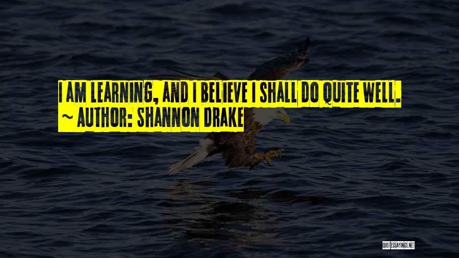 Success And Learning Quotes By Shannon Drake