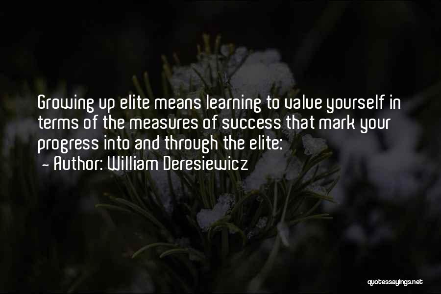 Success And Learning Quotes By William Deresiewicz