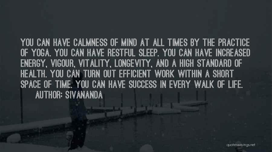 Success And Longevity Quotes By Sivananda