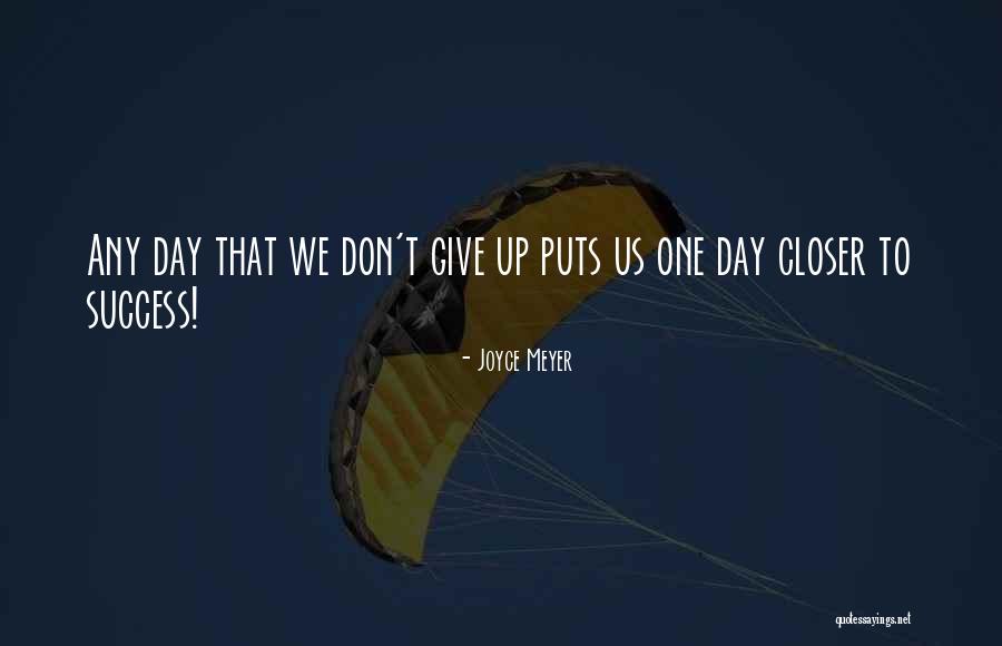 Success And Not Giving Up Quotes By Joyce Meyer Success And Not Giving Up Quotes By Joyce Meyer