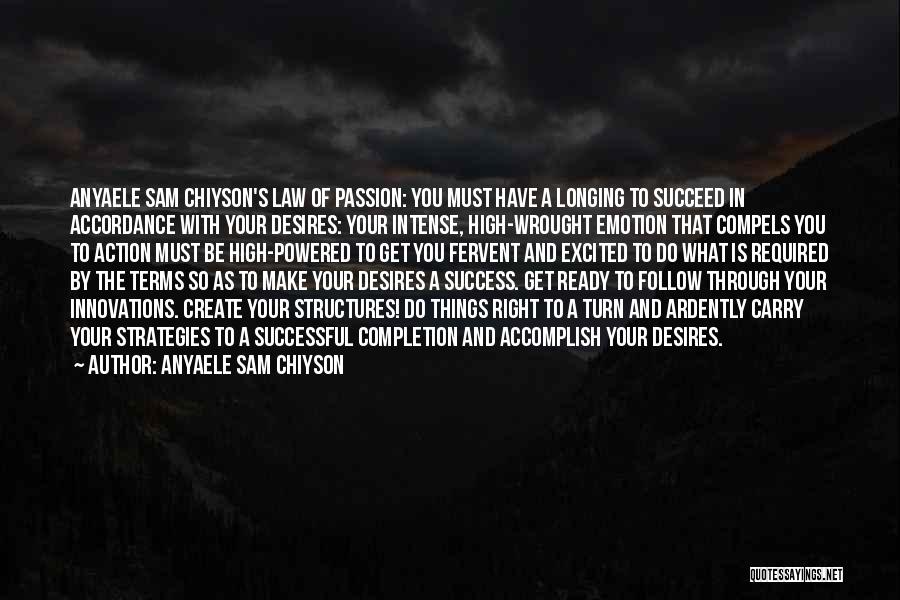 Success And Passion Quotes By Anyaele Sam Chiyson