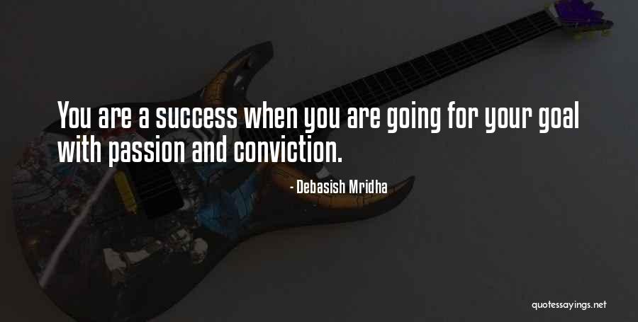 Success And Passion Quotes By Debasish Mridha