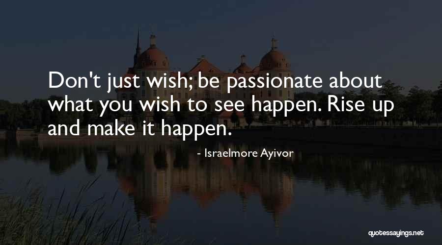 Success And Passion Quotes By Israelmore Ayivor