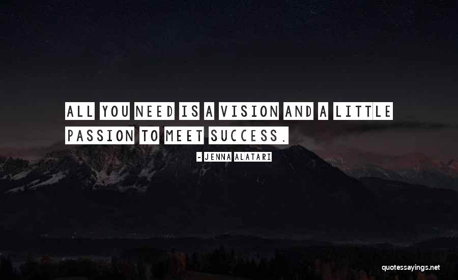 Success And Passion Quotes By Jenna Alatari