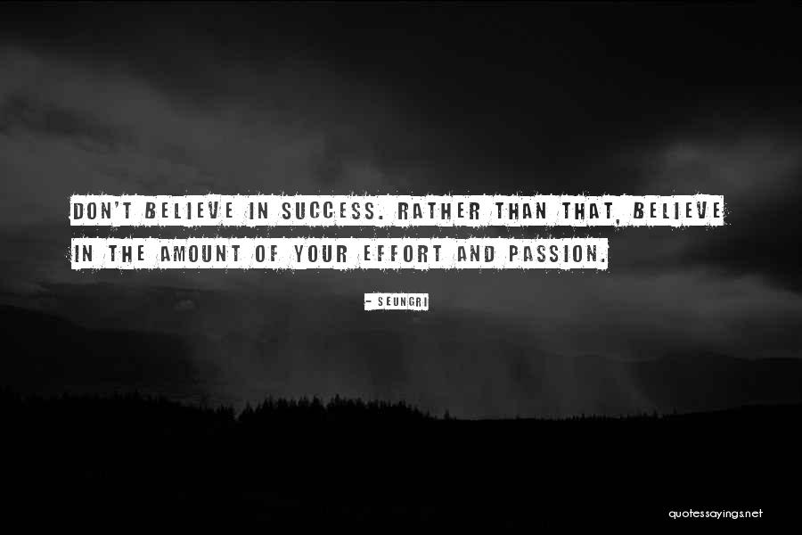 Success And Passion Quotes By Seungri