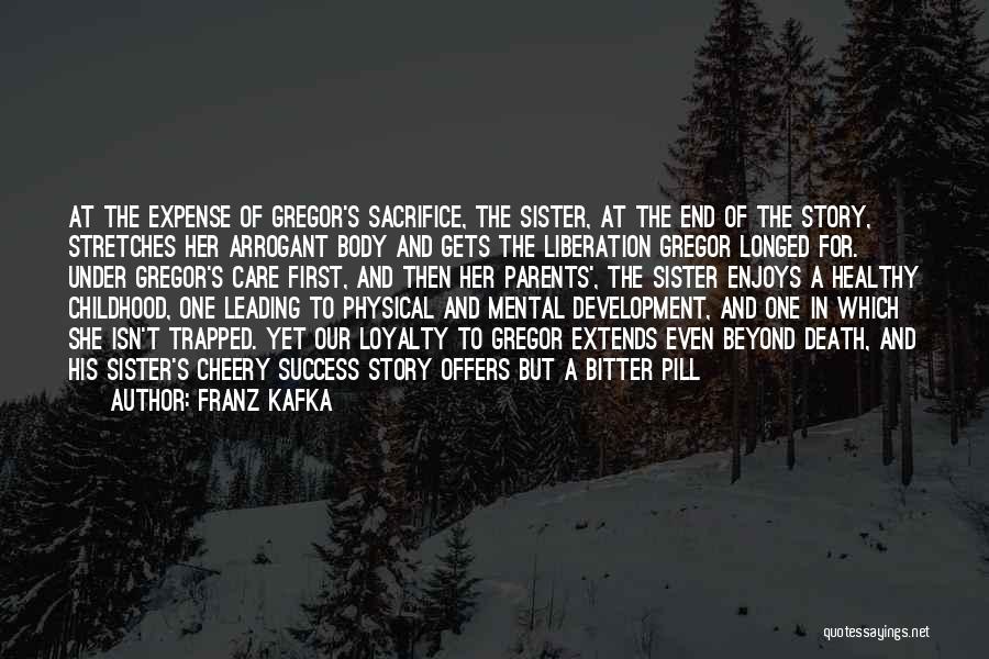 Success And Sacrifice Quotes By Franz Kafka