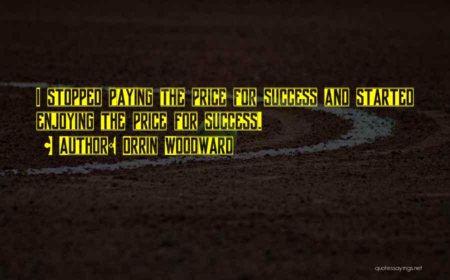 Success And Sacrifice Quotes By Orrin Woodward