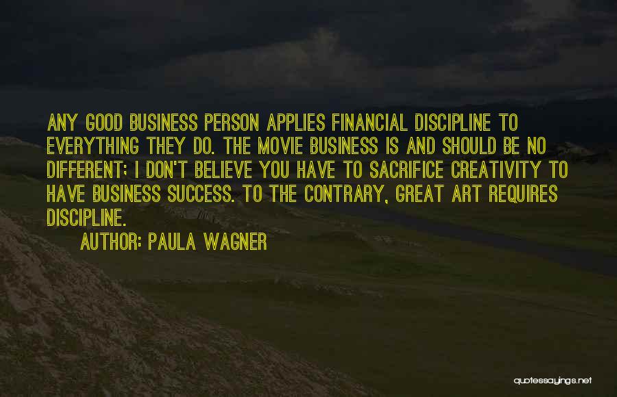 Success And Sacrifice Quotes By Paula Wagner