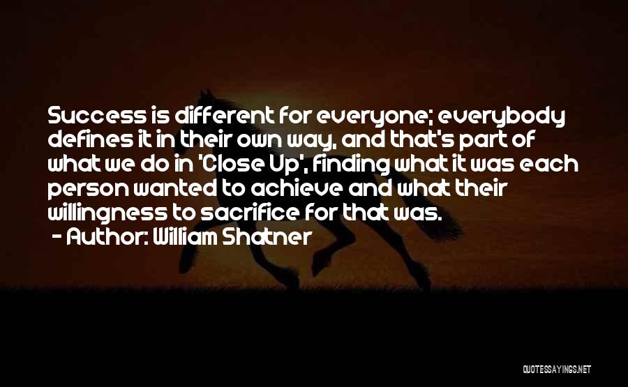 Success And Sacrifice Quotes By William Shatner