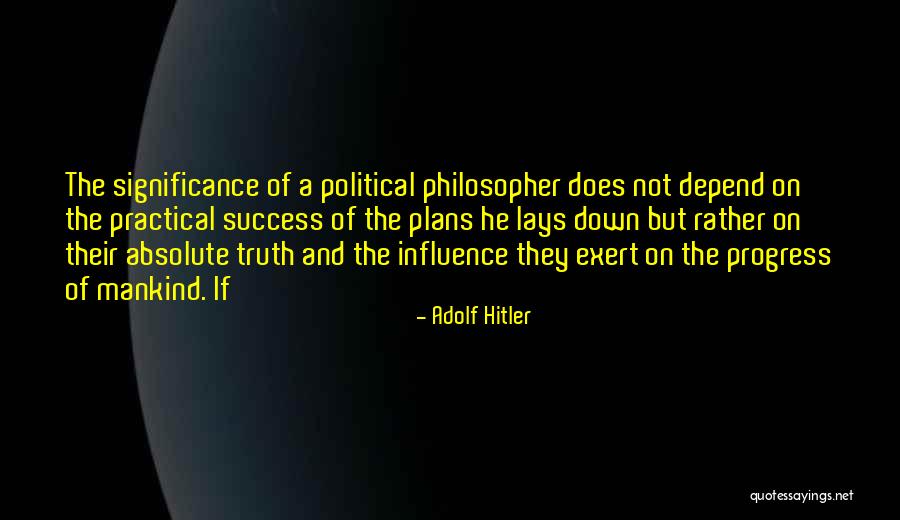 Success And Significance Quotes By Adolf Hitler Success And Significance Quotes By Adolf Hitler