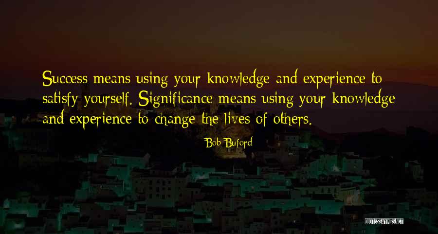 Success And Significance Quotes By Bob Buford Success And Significance Quotes By Bob Buford