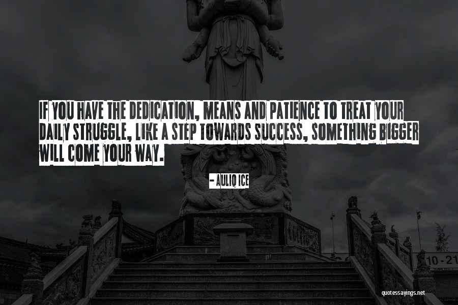 Success And Struggle Quotes By Auliq Ice Success And Struggle Quotes By Auliq Ice