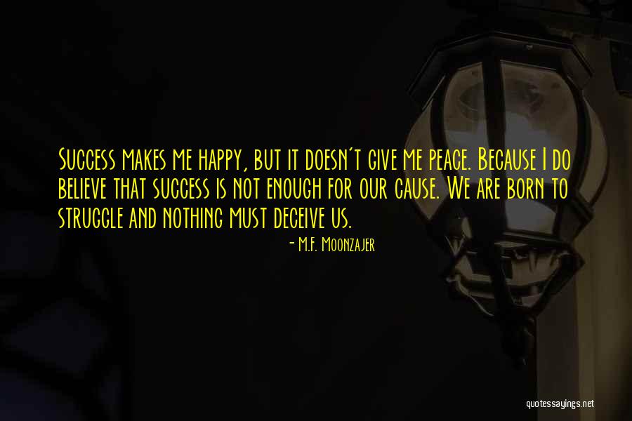Success And Struggle Quotes By M.F. Moonzajer Success And Struggle Quotes By M.F. Moonzajer